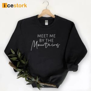 Meet Me By The Mountains Sweatshirt