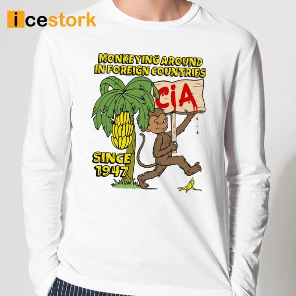 Monkeying Around In Foreign Countries Since 1947 Shirt