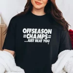 New York Offseason Champs Just Beat You Shirt