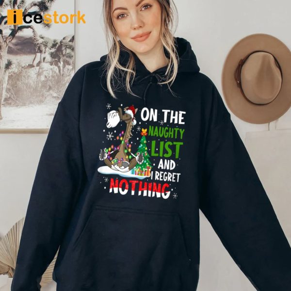 On The Naughty List And I Regret Nothing Shirt