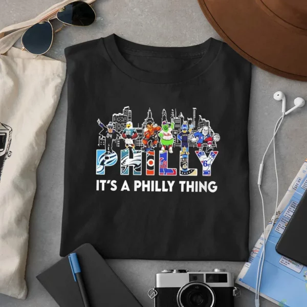 Philadelphia Team And Mascot It’s A Philly Thing Shirt
