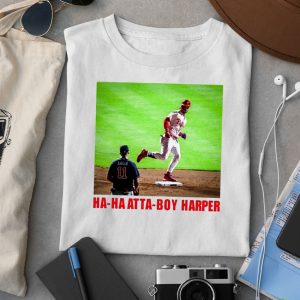 Phillies Ha Ha Atta Boy Harper Shirt