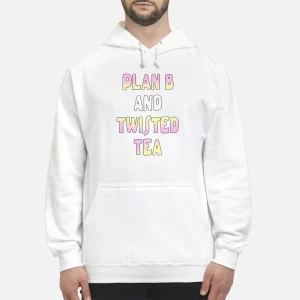 Plan B And Twisted Tea Shirt5