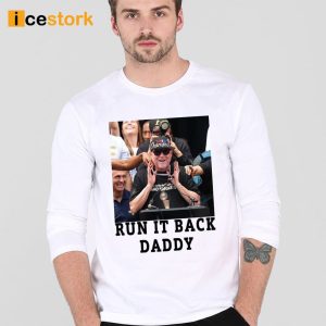 Run It Back Daddy Shirt