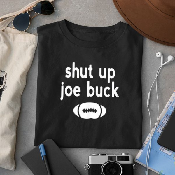 Shut Up Joe Buck Shirt