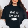 Shut Up Joe Buck Shirt