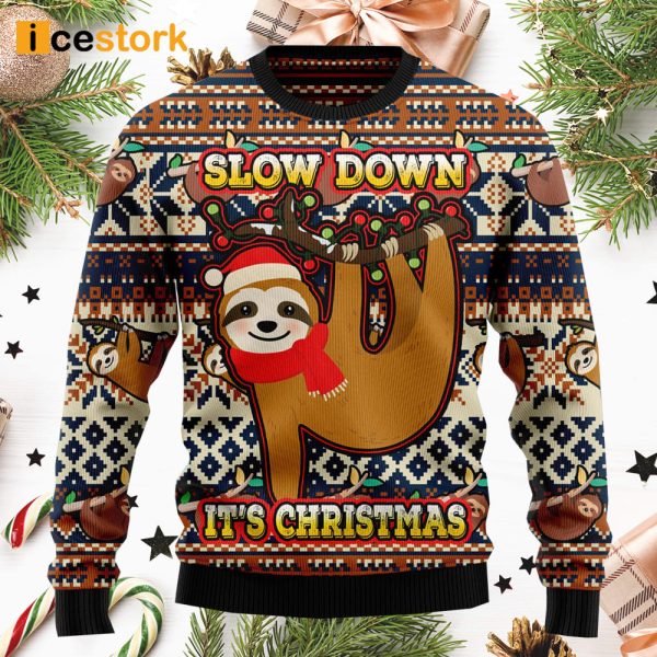 Sloth Slow Down Its Christmas Ugly Christmas Sweater