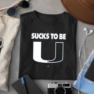 Sucks To Be U Shirt