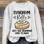 Synonym Rolls Just Like Grammar Used To Make Sweatshirt