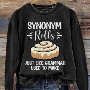 Synonym Rolls Just Like Grammar Used To Make Sweatshirt