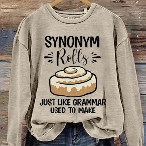 Synonym Rolls Just Like Grammar Used To Make Sweatshirt