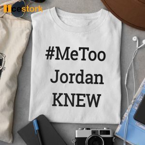 Tamie Wilson Metoo Jordan Knew Shirt