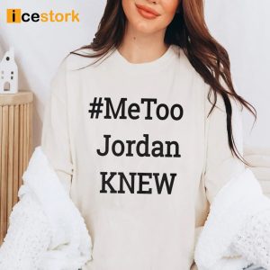 Tamie Wilson Metoo Jordan Knew Shirt