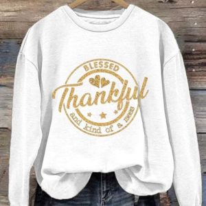 Thankful Blessed And Kind Of A Mess Sweatshirt