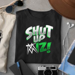 The Miz Shut Up Shirt