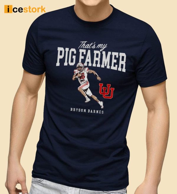 Utah Football Bryson Barnes That’s My Pig Farmer Shirt