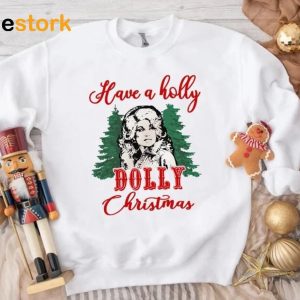 Have A Holly Dolly Christmas Sweatshirt