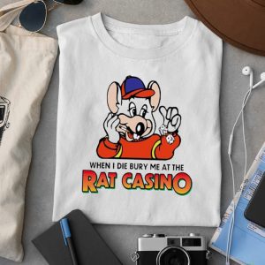 When I Die Bury Me At The Rat Sasino Shirt