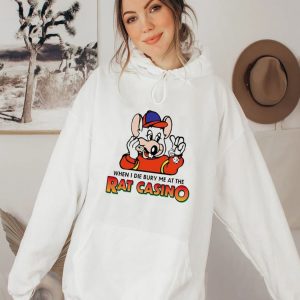 When I Die Bury Me At The Rat Sasino Shirt