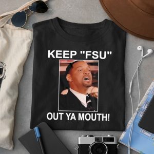 Will Smith Keep Fsu Out Ya Mouth Shirt