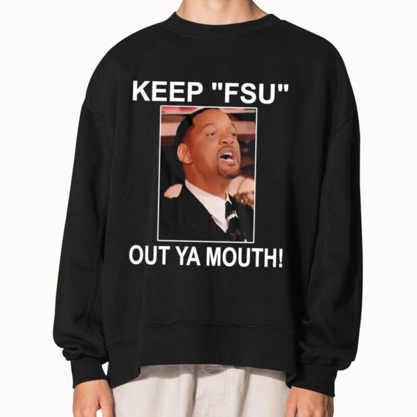 Will Smith Keep Fsu Out Ya Mouth Shirt