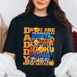 You Are As Badass As Vegeta As Strong As Goku Gohan Dragon Ball Shirt