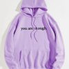 You Are Enough Dear Person Behind Me Hoodie