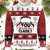 You Serious Clark Ugly Christmas Sweater