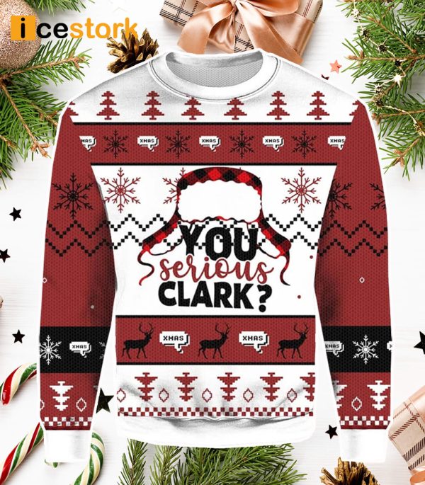 You Serious Clark Ugly Christmas Sweater