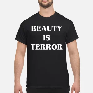 beauty is terror shirt2