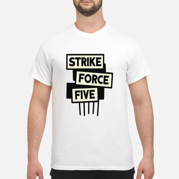 Strike Force Five 2023 Shirt