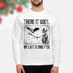 There It Goes My Last Flying F Sweatshirt