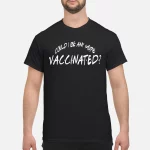 Matthew Perry Vaccinations Shirt