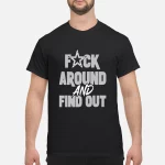 Dallas Cowboys Fuck Around And Find Out Shirt