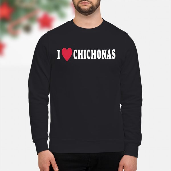 Mr Julian I Love Chichonas Shirt