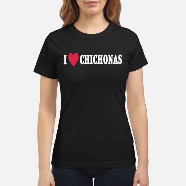 Mr Julian I Love Chichonas Shirt