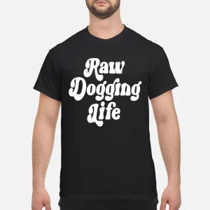 raw dogging life sweatshirt