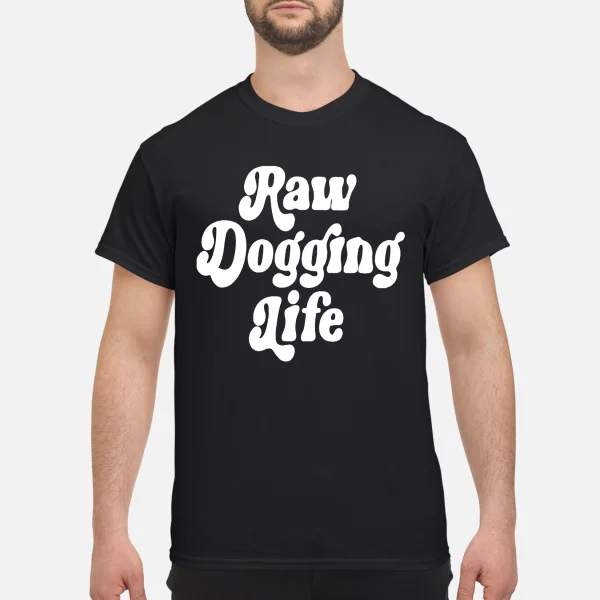 Raw Dogging Life Sweatshirt