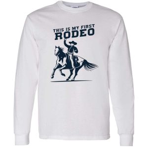 this is my first rodeo shirt 4 1