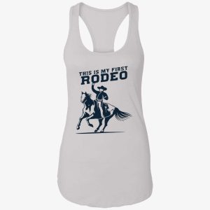 this is my first rodeo shirt 7 1