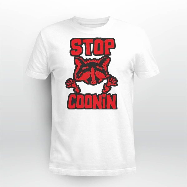Stop Coonin Raccoon Shirt