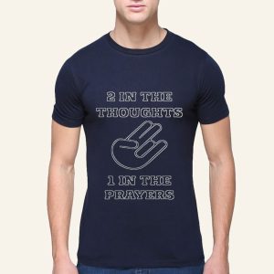 2 In The Thoughts 1 In the Prayers Shirt