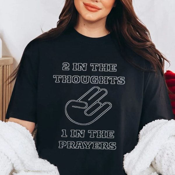 2 In The Thoughts 1 In the Prayers Shirt