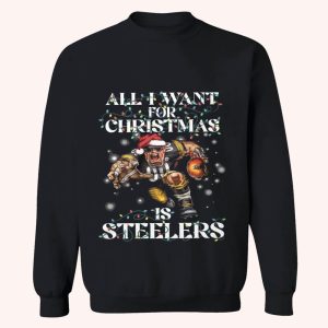 All I Want For Christmas Is Steelers Shirt