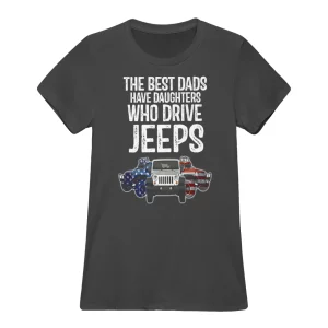 American The Best Dads Have Daughters Who Drive Jeeps Shirt3