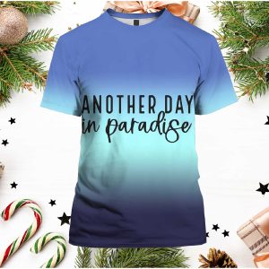 Another Day In Paradise Shirt