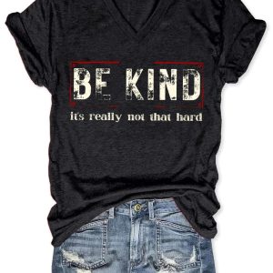 Be Kind It's Really Not That Hard Shirt