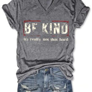 Be Kind It's Really Not That Hard Shirt