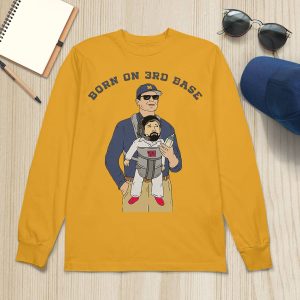 Born On 3Rd Base shirt1