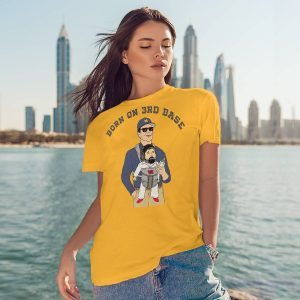 Born On 3Rd Base shirt6